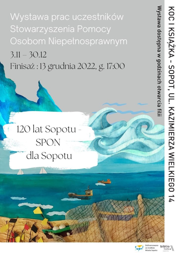 Widok plaży w Sopocie – żaglówki na morzu oraz łódź rybacka i sieci na plaży. Na tle nieba widnieje nazwa zadania, w ramach którego wykonano prace – „120 lat Sopotu. SPON dla Sopotu”